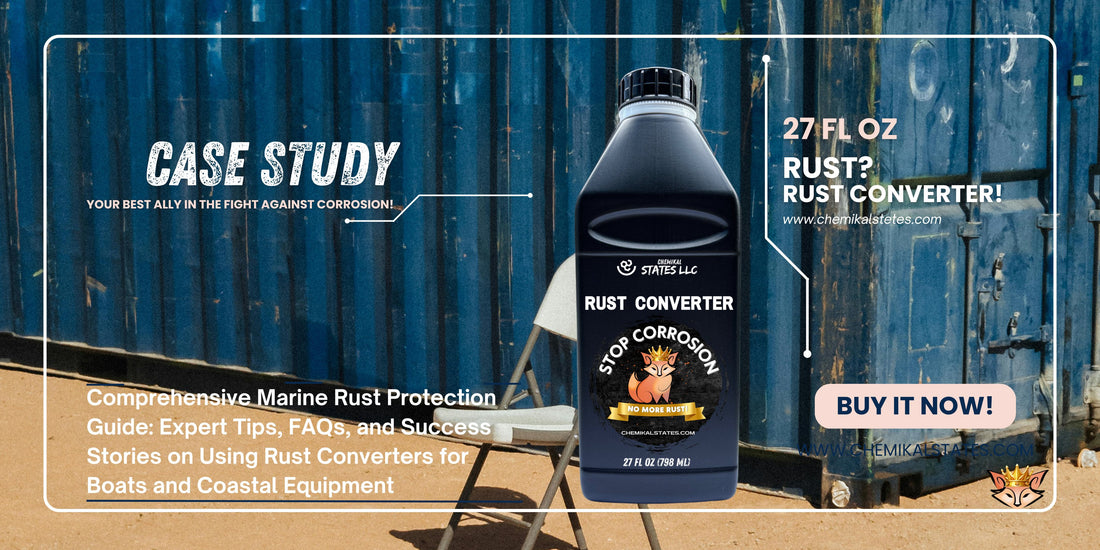 Marine Rust Protection: How to Use Rust Converters for Boats and Coastal Equipment - CHEMIKAL STATES