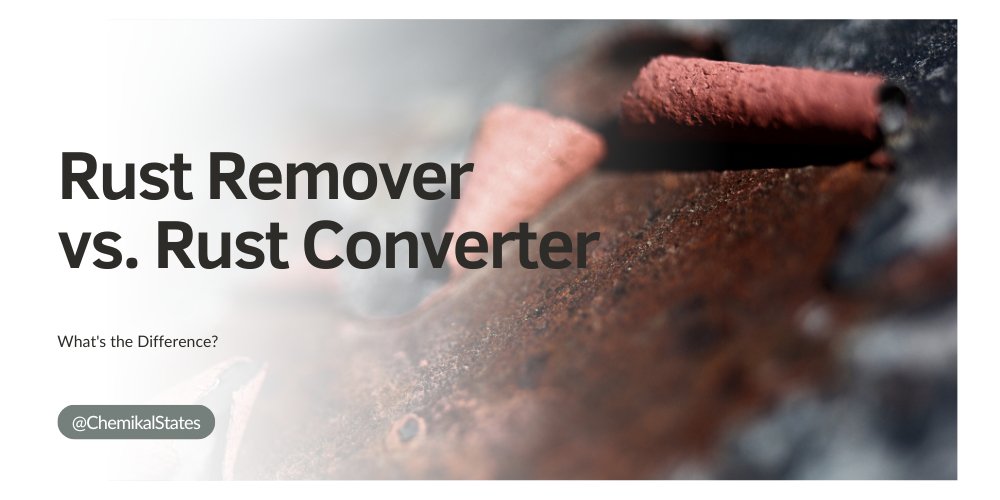 Rust Remover vs. Rust Converter: What's the Difference? - CHEMIKAL STATES